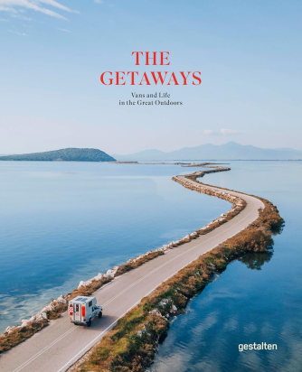 THE GETAWAYS: VANS AND LIFE IN THE GREAT OUTDOORS
