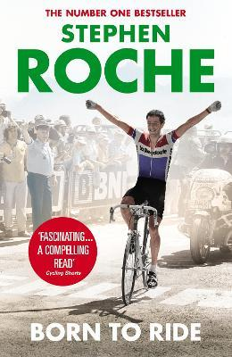 BORN TO RIDE Stephen Roche