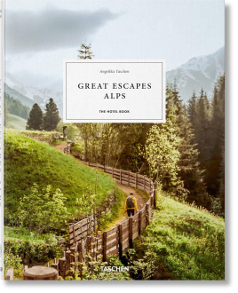 GREAT ESCAPES ALPS:THE HOTEL BOOK Angelika Taschen