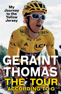 THE TOUR ACCORDING TO G Geraint Thomas