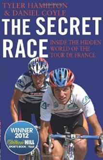 SECRET RACE Tyler Hamilton, Daniel Coyle