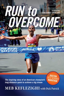 RUN TO OVERCOME Meb Keflezighi, Dick Patrick