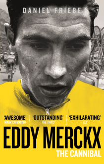 EDDY MERCKX: THE CANNIBAL Daniel Friebe